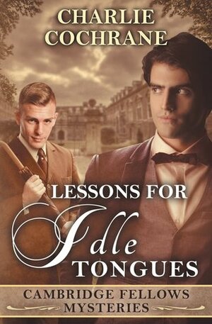 Lessons for Idle Tongues by Charlie Cochrane