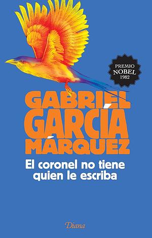 El coronel no tiene quien le escriba by Gabriel García Márquez