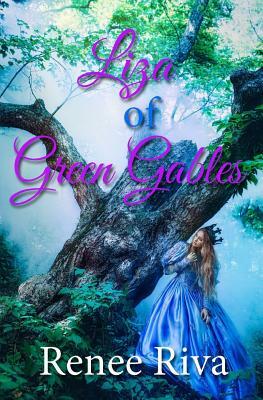 Liza of Green Gables by Renee Riva