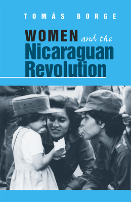 Women and the Nicaraguan Revolution by Tomas Borge