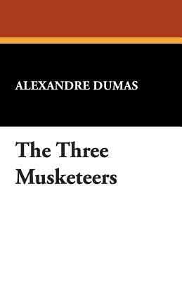 The Three Musketeers by Alexandre Dumas