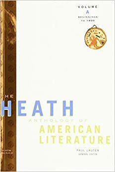 The Heath Anthology of American Literature: Volume A: Beginnings to 1800 by John Alberti, Jackson R. Bryer, Richard Yarborough, Mary Pat Brady, Paul Lauter