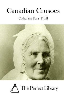 Canadian Crusoes by Catharine Parr Traill