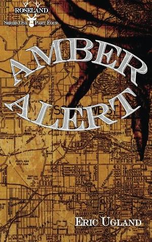 Amber Alert by Eric Ugland