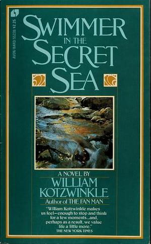 Swimmer in the Secret Sea by William Kotzwinkle
