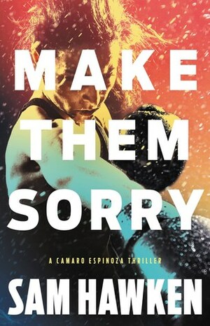 Make Them Sorry by Sam Hawken