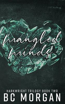 Mangled Minds by B.C. Morgan