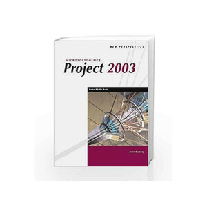 New Perspectives on Microsoft Office Project 2003, Introductory by Lisa Friedrichsen, Kathy Schwalbe