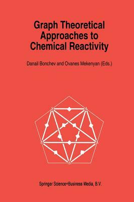 Graph Theoretical Approaches to Chemical Reactivity by 