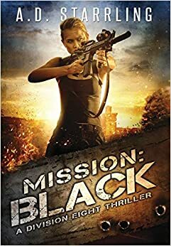 Mission: Black by A.D. Starrling