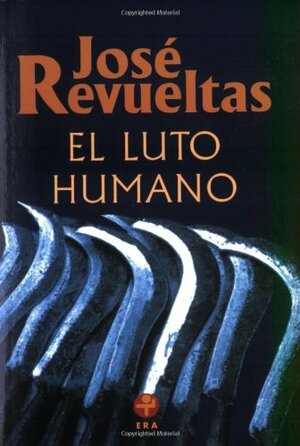 El luto humano by José Revueltas