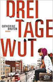 Drei Tage Wut by Catherine Bruton