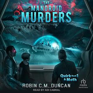 The Mandroid Murders by Robin C.M. Duncan