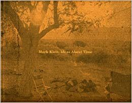 Mark Klett, Ideas About Time by Mark Klett