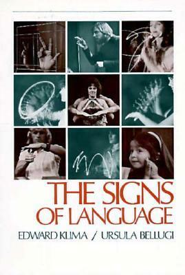 The Signs of Language by Edward Klima, Ursula Bellugi