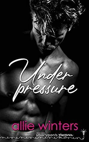 Under Pressure by Allie Winters