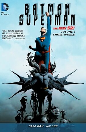 Batman/Superman, Volume 1: Cross World by Yildiray Cinar, Norm Rapmund, Ben Oliver, Greg Pak, Paulo Siqueira, Jae Lee, Netho Diaz, Brett Booth