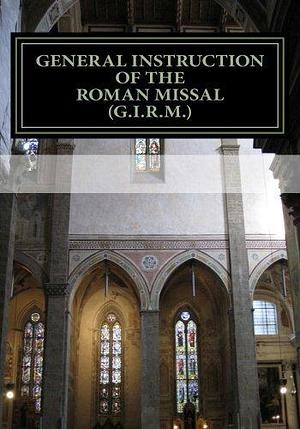 General Instruction Of The Roman Missal by Catholic Church, Catholic Church