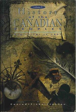 History of the Canadian Peoples by Cornelius Jaenen, Margaret Conrad, Alvin Finkel