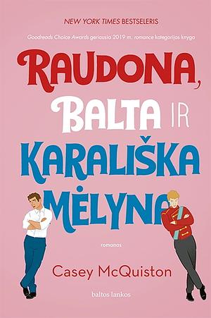 Raudona, balta ir karališka mėlyna by Casey McQuiston