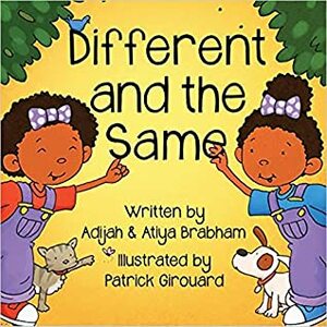 Different and the Same by Adijah Brabham, Patrick Girouard, Atiya Brabham