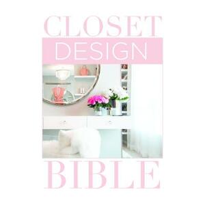 Closet Design Bible by Lisa Adams
