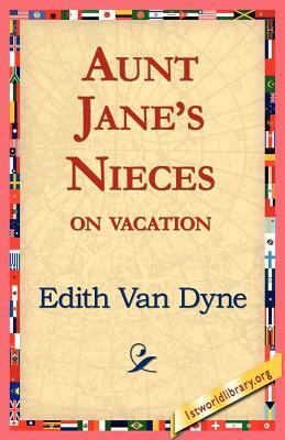 Aunt Jane's Nieces on Vacation by Edith Van Dyne