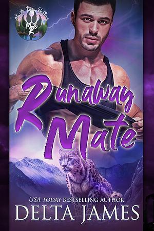 Runaway Mate: A Small Town Second Chance Shifter Romance (Mystic River Shifters Book 5) by Delta James