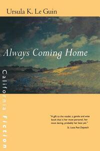 Always Coming Home by Ursula K. Le Guin