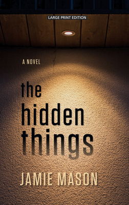 The Hidden Things by Jamie Mason