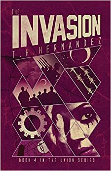 The Invasion by T.H. Hernandez