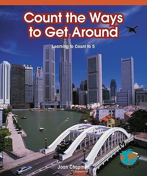 Count the Ways to Get Around: Learning to Count to 5 by Joan Chapman