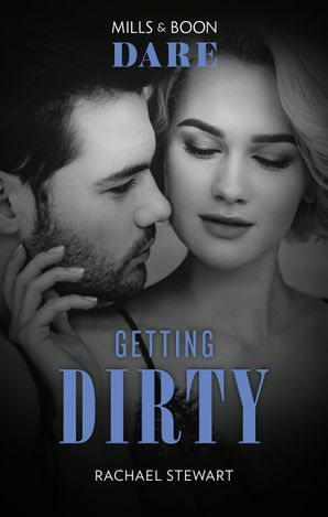 Getting Dirty by Rachael Stewart