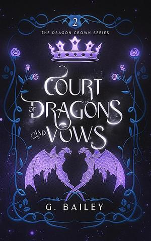 Court of Dragons and Vows  by G. Bailey