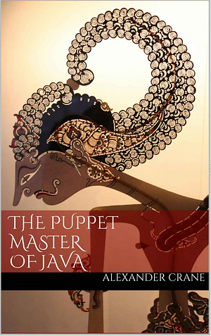 The Puppet Master of Java by Alexander Crane