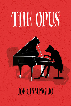 The Opus by Joe Ciampaglio