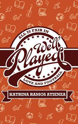 Well Played by Katrina Ramos Atienza