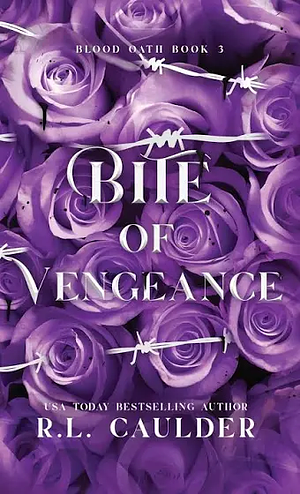 Bite of Vengeance by R.L. Caulder