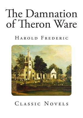 The Damnation of Theron Ware by Harold Frederic