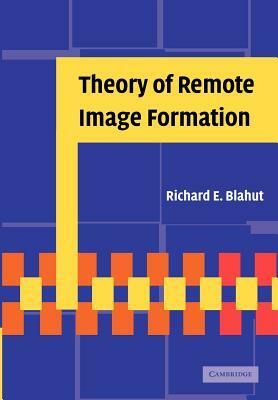 Theory of Remote Image Formation by Richard E. Blahut