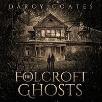 The Folcroft Ghosts by Darcy Coates