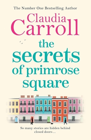 The Secrets of Primrose Square by Claudia Carroll