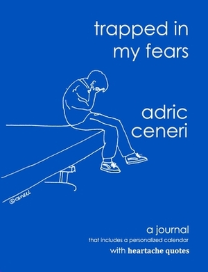 Trapped in my Fears by Adric Ceneri