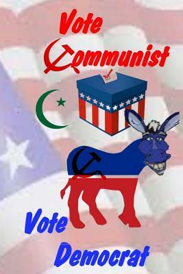 Vote Communist, Vote Democrat by Philip Clark