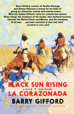 Black Sun Rising / La Corazonada: A Novel / Una Novela by Barry Gifford
