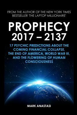 Prophecy 2017 - 2137 by Mark Anastasi