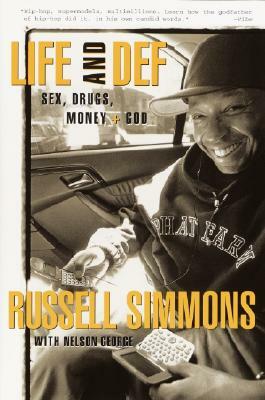 Life and Def: Sex, Drugs, Money, + God by Russell Simmons