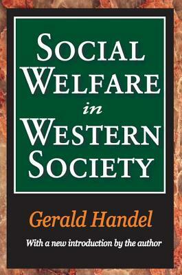 Social Welfare in Western Society by Gerald Handel