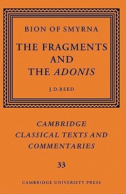 Bion of Smyrna: The Fragments and the Adonis by Bion