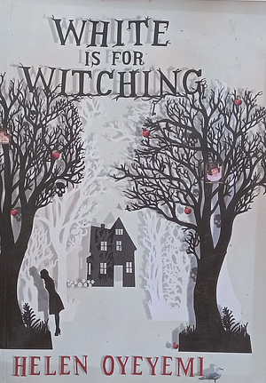 White is for Witching by Helen Oyeyemi